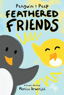 Penguin & Peep: Feathered Friends