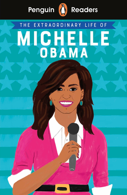 Penguin Reader Level 3: The Extraordinary Life of Michelle Obama - Ladybird