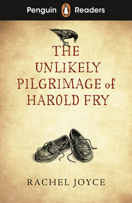 Penguin Readers Level 5: The Unlikely Pilgrimage of Harold Fry (ELT Graded Reader): Abridged Edition - Joyce, Rachel