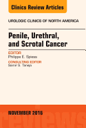 Penile, Urethral, and Scrotal Cancer, an Issue of Urologic Clinics of North America: Volume 43-4