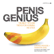 Penis Genius: The Best Tips and Tricks for Working His Stick