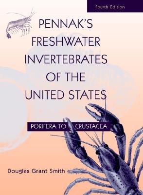 Pennak's Freshwater Invertebrates of the United States: Porifera to Crustacea - Smith, Douglas Grant