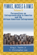 Pennies, Nickels, & Dimes II: : Perspectives on Entrepreneurship in America and th