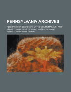Pennsylvania Archives - Linn, John Blair, and William Henry Egle (Creator), and George Edward Reed (Creator)