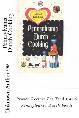 Pennsylvania Dutch Cooking: Proven Recipes For Traditional Pennsylvania Dutch Foods - Doud, Stella M, and Unknown