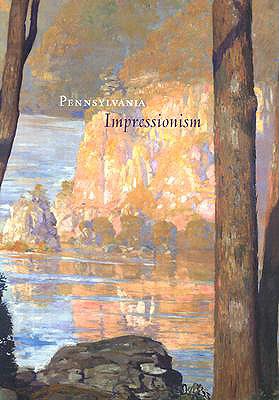 Pennsylvania Impressionism - Peterson, Brian H (Editor)