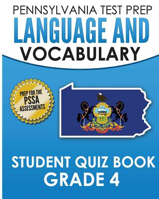 PENNSYLVANIA TEST PREP Language and Vocabulary Student Quiz Book Grade 4: Preparation for the PSSA English Language Arts Test - Test Master Press Pennsylvania