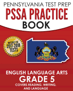 Pennsylvania Test Prep Pssa Practice Book English Language Arts Grade 5: Covers Reading, Writing, and Language