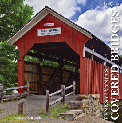 Pennsylvania's Covered Bridges: A Keepsake - Gadomski, Michael P
