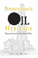 Pennsylvania's Oil Heritage: Stories from the Headache Post