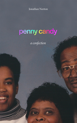 Penny Candy: A Confection - Norton, Jonathan
