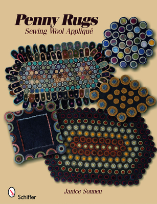 Penny Rugs: Sewing Wool Appliqu - Sonnen, Janice