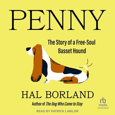 Penny; The Story of a Free-Soul Basset Hound - Borland, Hal, Professor