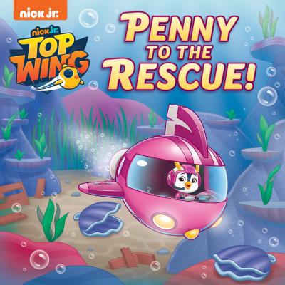 Penny to the Rescue! (Top Wing) - Neumann, Casey