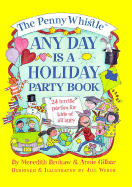 Penny Whistle Any Day is a Holiday Party Book