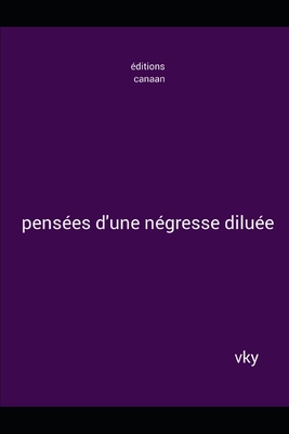 penses d'une ngresse dilue - Canaan, Editions (Editor), and Y, Vk
