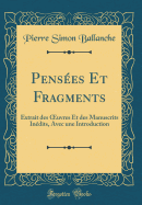 Pens?es Et Fragments: Extrait des uvres Et des Manuscrits In?dits, Avec une Introduction (Classic Reprint)