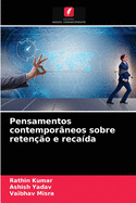 Pensamentos contemporneos sobre reteno e recada