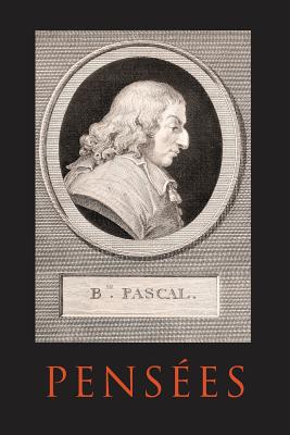 Pensees - Pascal, Blaise, and Warrington, John (Translated by), and Lafuma, Louis (Editor)