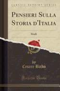 Pensieri Sulla Storia d'Italia: Studi (Classic Reprint)