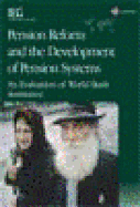 Pension Reform and the Development of Pension Systems: An Evaluation of World Bank Assistance