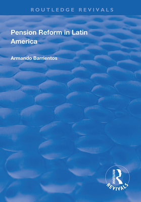 Pension Reform in Latin America - Barrientos, Armando