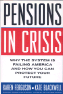 Pensions in Crisis: Why the System Is Failing America and How You Can Protect Your Future