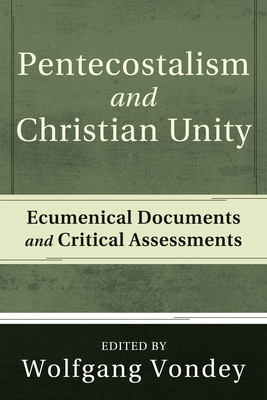 Pentecostalism and Christian Unity - Vondey, Wolfgang (Editor)