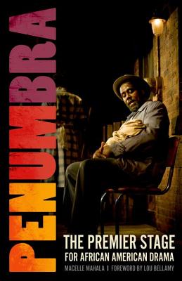 Penumbra: The Premier Stage for African American Drama - Mahala, Macelle