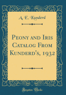 Peony and Iris Catalog from Kunderd's, 1932 (Classic Reprint)