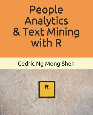 People Analytics & Text Mining with R - Ng, Mong Shen