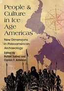 People and Culture in Ice Age Americas: New Dimensions in Paleoamerican Archaeology