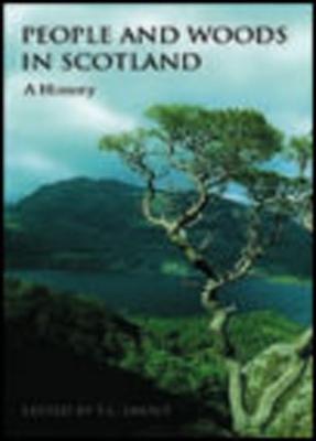 People and Woods in Scotland: A History - Smout, T C, Professor (Editor)
