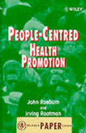 People-Centred Health Promotion - Raeburn, John, and Rootman, Irving, Professor