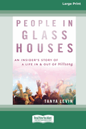 People In Glass Houses: An insider's story of a life in and out of Hillsong (Large Print 16 Pt Edition)