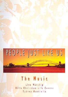 People Just Like Us: Praise and Worship Songbook - Hillsong United (Compiled by)