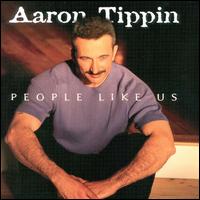People Like Us - Aaron Tippin