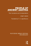 People of Ancient Assyria: Their Inscriptions and Correspondence
