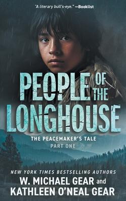 People of the Longhouse: A Historical Fantasy Series - Gear, W Michael, and O'Neal Gear, Kathleen