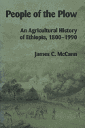 People of the Plow: An Agricultural History of Ethiopia, 1800-1990