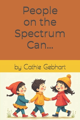 People on the Spectrum Can... - Gebhart, Cathie