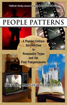 People Patterns: A Modern Guide to the Four Temperaments - Montgomery, Stephen, MD