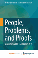 People, Problems, and Proofs: Essays from Godel's Lost Letter: 2010 - Lipton, Richard J, and Regan, Kenneth W