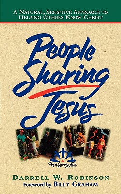 People Sharing Jesus: A Natural, Sensitive Approach to Helping Others Know Christ - Robinson, Darrell W, and Graham, Billy (Foreword by)