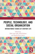 People, Technology, and Social Organization: Interactionist Studies of Everyday Life