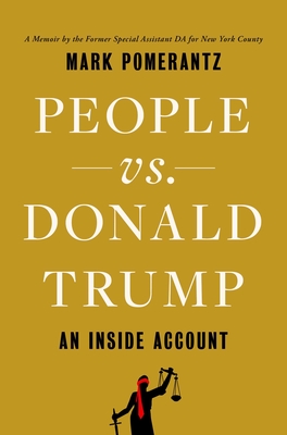 People vs. Donald Trump: An Inside Account - Pomerantz, Mark