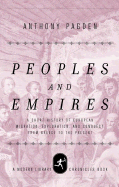 Peoples and Empires: A Short History of European Migration, Exploration, and Conquest, from Greece to the Present - Pagden, Anthony, Dr.