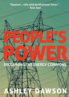 People's Power: Reclaiming the Energy Commons - Dawson, Ashley