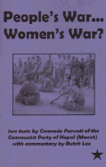 People's War...Women's War?: Two Texts by Comrade Parvati of the Communist Party of Nepal (Maoist) with Commentary by Butch Lee