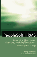 PeopleSoft Hrms Interview Questions, Answers, and Explanations: PeopleSoft Hrms FAQ